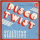 Stainless - Disco Twist